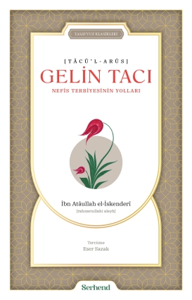 Gelin Tacı - Nefis Terbiyesinin Yolları - Serhend Yayınları