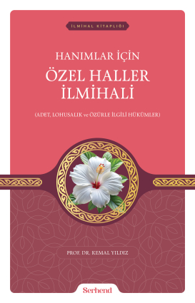 Hanımlar İçin Özel Haller İlmihali - Serhend Yayınları