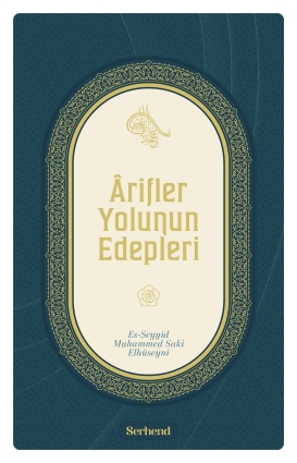 Ârifler Yolunun Edepleri - Serhend Yayınları