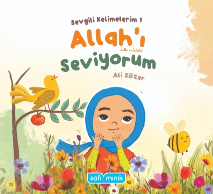 Sevgili Kelimelerim - 1 / Allah'ı Seviyorum - Safi Minik