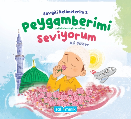 Sevgili Kelimelerim - 2 / Peygamberimi Seviyorum - Safi Minik