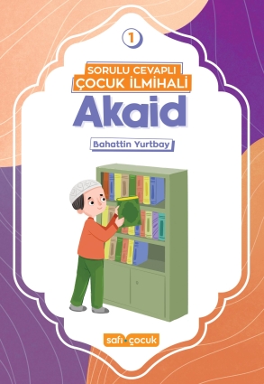 Sorulu Cevaplı Çocuk İlmihali - Akaid - Safi Çocuk