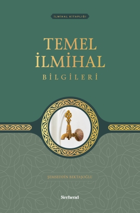 Temel İlmihal Bilgileri - Serhend Yayınları